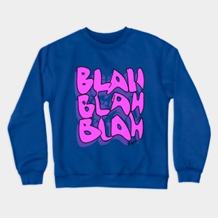 BLAH Crewneck Sweatshirt